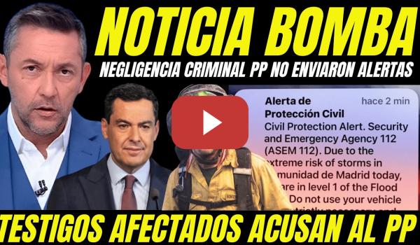 Embedded thumbnail for BOMBAZO "TESTIGOS ACUSAN AL PP NEGLIGENCIA CRIMINAL INCENDIO ANDALUCÍA NO ENVIAR NINGUNA ALERTA"