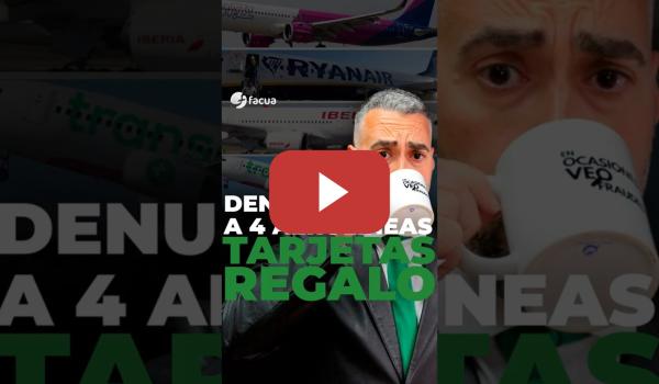 Embedded thumbnail for TARJETAS REGALO: DENUNCIAMOS A 4 AEROLÍNEAS