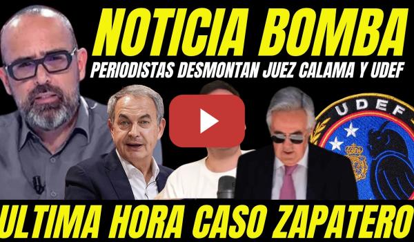 Embedded thumbnail for BOMBA CASO ZAPATERO "JUEZ CALAMA Y A LA UDEF SON DESMONTADOS POR PERIODISTA BOLIVIANOS"