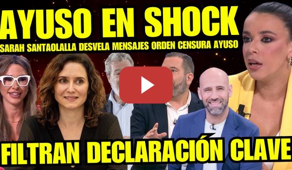 Embedded thumbnail for ¡BOMBAZO! SARAH SANTAOLALLA DENUNCIA MENSAJES CENSURA DE AYUSO "MAR ESPINAR ACUDE AL JUZGADO"