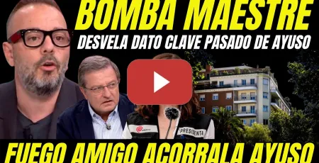 Embedded thumbnail for SUELTAN BOMBA PASADO DE AYUSO "ANTONIO MAESTRE DESTAPA COMO EL FUEGO AMIGO ACORRALA A AYUSO"