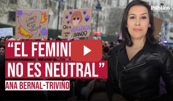 Embedded thumbnail for El feminismo nunca ha sido neutral, por Ana Bernal-Triviño