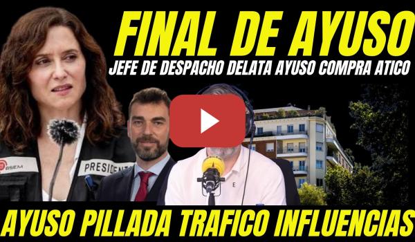 Embedded thumbnail for AYUSO DELATADA POR SU ASESOR PERSONAL "BOMBAZO IGNACIO ESCOLAR TRÁFICO DE INFLUENCIAS"