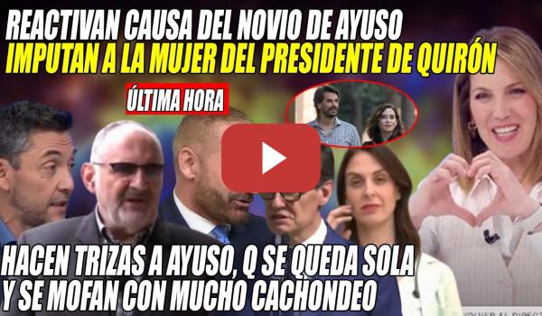 Embedded thumbnail for B0MBA contra el NOVIO de AYUSO: IMPUTADA la mujer de QUIRÓN💥LOSADA se MOFA de Ayuso, q se QUEDA SOLA