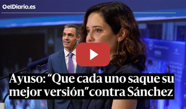 Embedded thumbnail for Nueva directriz de AYUSO: &quot;Que cada uno saque su mejor versión&quot; contra SÁNCHEZ