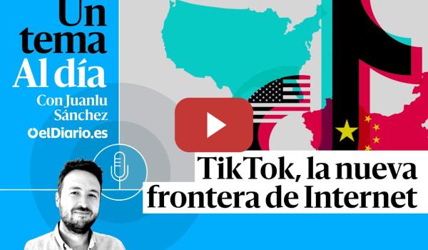 Embedded thumbnail for 🎙 PODCAST | TikTok, la nueva frontera de Internet · UN TEMA AL DÍA
