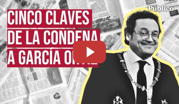 Embedded thumbnail for Cinco preguntas y respuestas sobre la condena del SUPREMO a GARCÍA ORTIZ: ¿un caso de lawfare?