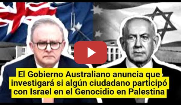 Embedded thumbnail for Australia anuncia que investigará si algún ciudadano participó con Israel en el Genocidio