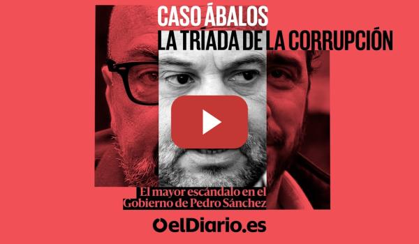 Embedded thumbnail for Caso Ábalos. La triada de la corrupción | Documental completo