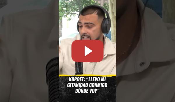 Embedded thumbnail for Kopoet: "Llevo mi gitanidad conmigo dónde voy" (CARNE CRUDA)
