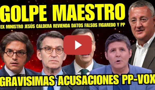 Embedded thumbnail for EX MINISTRO JESÚS CALDERA Y CINTORA PEGAN BOFETADA DE SU VIDA a FIGAREDO y PP “DESTAPA DATOS FALSOS”