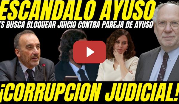 Embedded thumbnail for 🚨 ¡CORRUPCION JUDICIAL! TRIBUNAL SUPREMO BUSCA BLOQUEAR JUICIO CONTRA LA PAREJA DE AYUSO