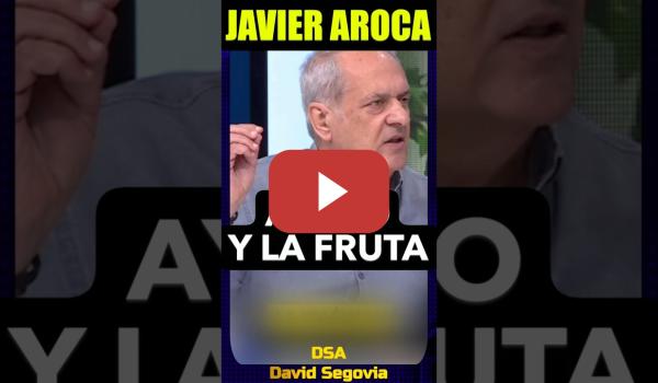 Embedded thumbnail for Javier Aroca, Ayuso y la fruta.