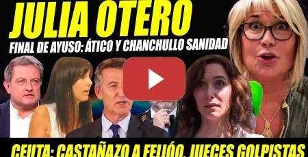 Embedded thumbnail for JULIA OTERO SE RÍE Y ACORRALA A AYUSO Y FEIJÓO CON PACK CHANCHULLOS Y GOLPE JUDICIAL AL GOBIERNO.