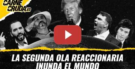 Embedded thumbnail for T13x23 - La segunda ola reaccionaria inunda el planeta (CARNE CRUDA)