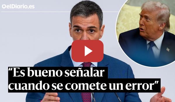 Embedded thumbnail for Sánchez responde a las críticas de Trump a España: "Es bueno señalar cuando se comete un error"