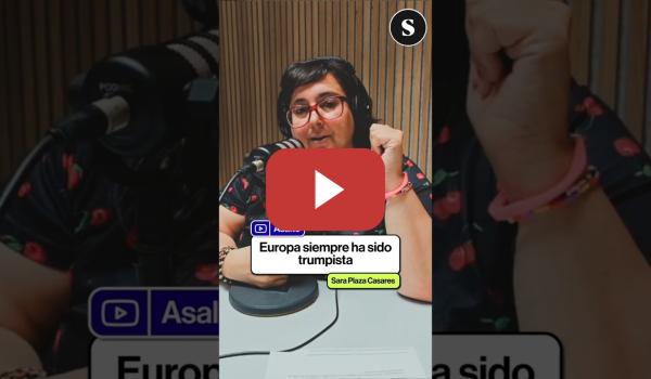 Embedded thumbnail for 🎙️ Asalto 33 | Europa siempre ha sido trumpista