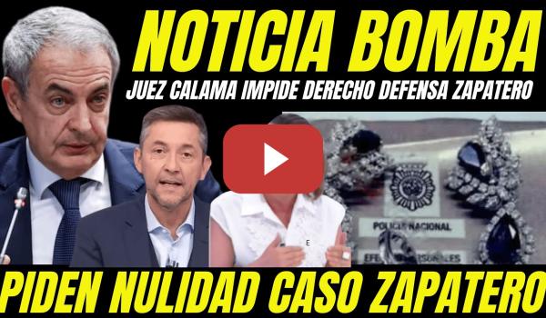 Embedded thumbnail for ESCÁNDALO "JUEZ CALAMA IMPIDE A ZAPATERO PREPARAR DEFENSA DELITO JOYAS" ABOGADO PIDE NULIDAD JUICIO