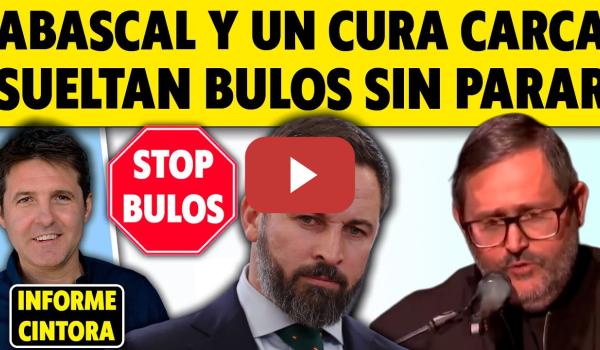 Embedded thumbnail for BULOS CONTRA LAS MUJERES DEL CURA DE ALCANTARILLA Y SOBRE EL APAGÓN POR PARTE DE ABASCAL (VOX)