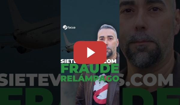 Embedded thumbnail for EL FRAUDE RELÁMPAGO DE SIETEVUELOS.COM