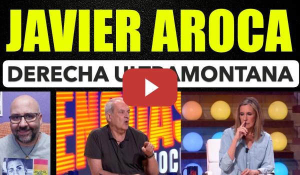 Embedded thumbnail for Javier Aroca. Derecha Ultramontana.