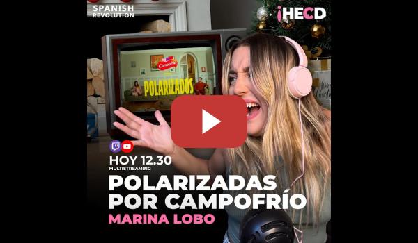 Embedded thumbnail for HECD! 583 Martes de directo: y tongorteoooo + La polarización de Campofrío