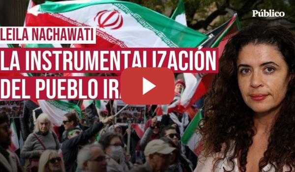 Embedded thumbnail for Dejen de instrumentalizar al pueblo iraní, por Leila Nachawati