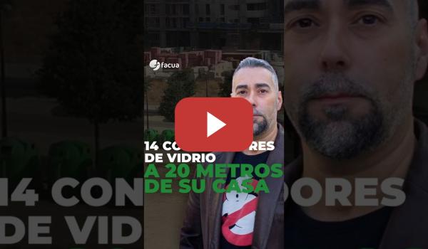 Embedded thumbnail for CATORCE CONTENEDORES DE VIDRIO A VEINTE METROS DE SU CASA