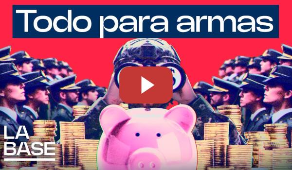 Embedded thumbnail for La Base 6x51 | Gasto militar récord: el consenso del rearme
