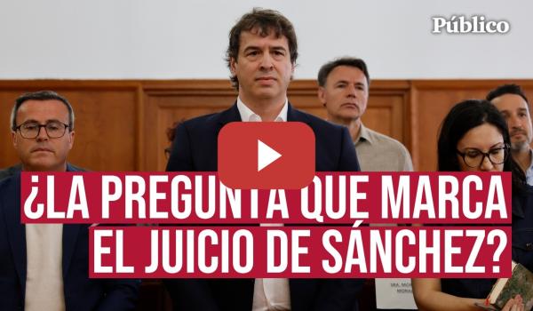 Embedded thumbnail for Así ha intentado la defensa DESMONTAR el testimonio clave contra el HERMANO DE PEDRO SÁNCHEZ