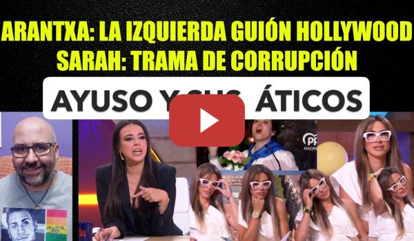 Embedded thumbnail for Ático Ayuso, corrupción VS Hollywood: Santaolalla VS Arantxa. Abascal contra Pedro Sánchez.