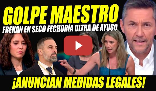Embedded thumbnail for GOLPE MAESTRO REVIENTA AYUSO. BERGEROT Y ESPINAR FRENAN EN SECO FECHORÍA ULTRA PARA RASCAR VOTOS VOX