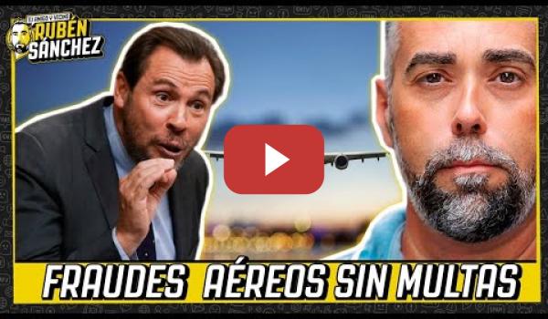 Embedded thumbnail for ÓSCAR PUENTE no mejora la ley: las AEROLÍNEAS seguirán cometiendo FRAUDES sin miedo a MULTAS