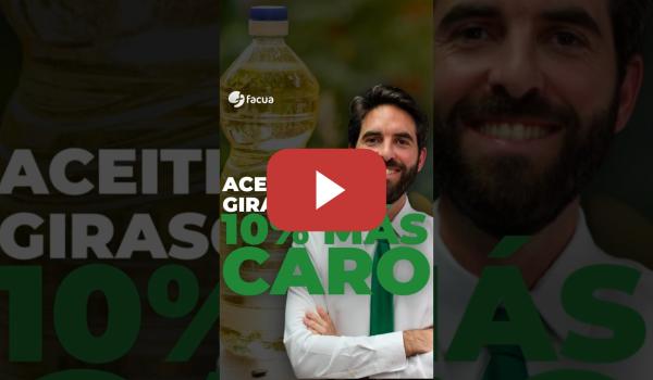 Embedded thumbnail for ACEITE DE GIRASOL: 10% MÁS CARO