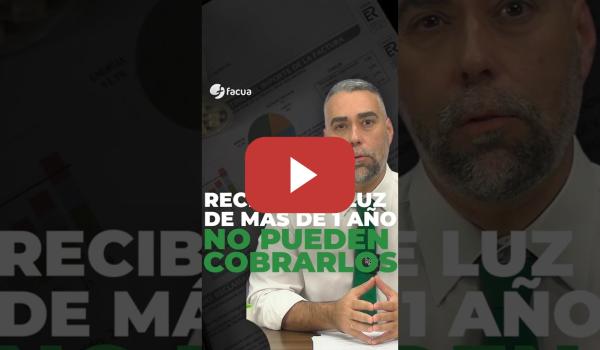Embedded thumbnail for LAS ELÉCTRICAS NO PUEDEN COBRARNOS RECIBOS DE LUZ QUE TENGAN MÁS DE DOCE MESES DE ANTIGÜEDAD