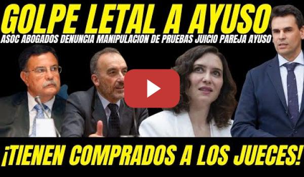 Embedded thumbnail for ¡JUECES COMPRADOS! ASOCIACION DE ABOGADOS DENUNCIA AMAÑOS EN EL JUICIO DE LA PAREJA DE AYUSO