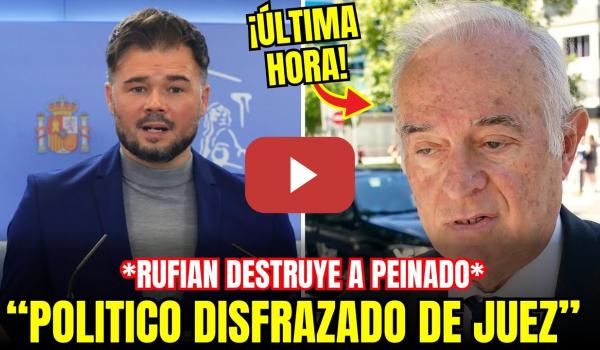 Embedded thumbnail for ⚡ Gabriel Rufián FULMINA al JUEZ PEINADO por su ACOSO JUDICIAL al GOBIERNO
