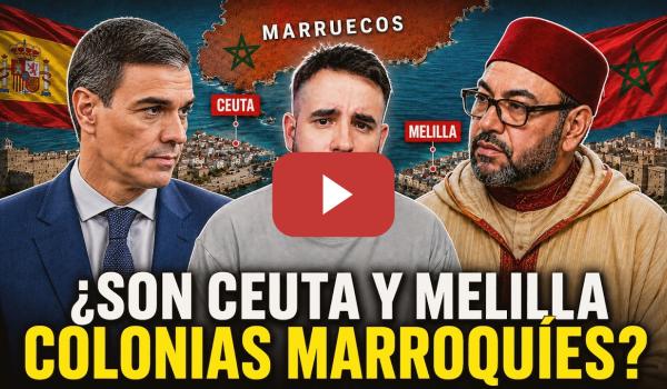 Embedded thumbnail for 🇪🇦🇲🇦 Ceuta y Melilla NO son COLONIAS: Todas las claves para entender el conflicto | Sergio Gregori