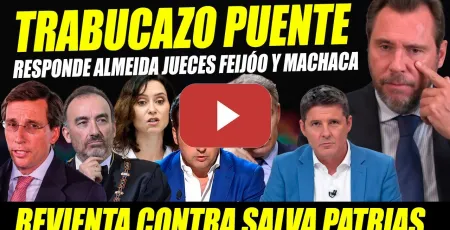 Embedded thumbnail for ÓSCAR PUENTE SUELTA TRABUCAZO CONTRA ALMEIDA Y JUECES SALVA PATRIAS. SE MOFA AYUSO Y REVIENTA FEIJÓO
