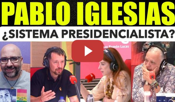 Embedded thumbnail for Pablo Iglesias, ¿Sistema Presidencialista en España?