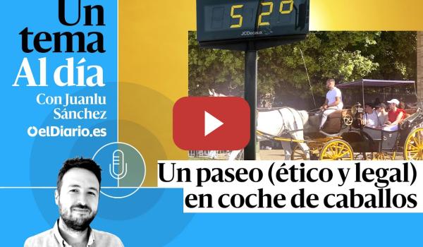 Embedded thumbnail for 🎙 PODCAST | Un paseo (ético y legal) en coche de caballos · UN TEMA AL DÍA
