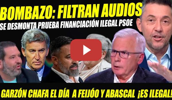 Embedded thumbnail for BOMBAZO: SE DESMONTA FINANCIACIÓN ILEGAL PSOE. BALTASAR GARZÓN AMARGA EL DÍA A PP Y VOX ¡ES ILEGAL!