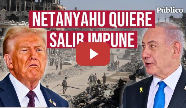 Embedded thumbnail for Del respaldo de Trump a la reconstrucción de Gaza: cómo Netanyahu quiere salir impune del genocidio