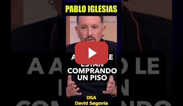 Embedded thumbnail for Pablo Iglesias, a Ayuso le están comprando un piso, yo alucino.