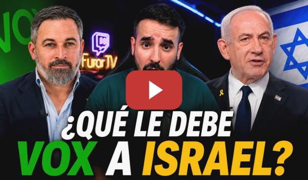 Embedded thumbnail for 💰🇮🇱 ¿QUÉ LE DEBE VOX A ISRAEL? La alianza que puede cambiar España | Sergio Gregori