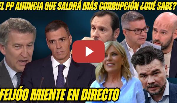 Embedded thumbnail for FEIJÓO RABIA y MIENTE en DIRECTO ¡NO SE ATREVE con SÁNCHEZ! ¿QUIÉN LE FILTRA INFORMACIÓN? ¡ES GRAVE!