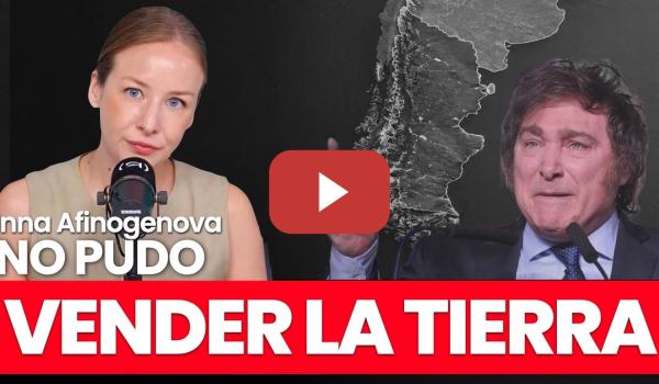 Embedded thumbnail for Argentina frena a Milei: cae el plan de venta de tierras a capitales extranjeros | Inna Afinogenova