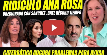Embedded thumbnail for PATÉTICA ANA ROSA HACE RIDÍCULO. CATEDRÁTICO ALERTA PROBLEMAS PARA AYUSO CON INTXAURRONDO, PLETÓRICA