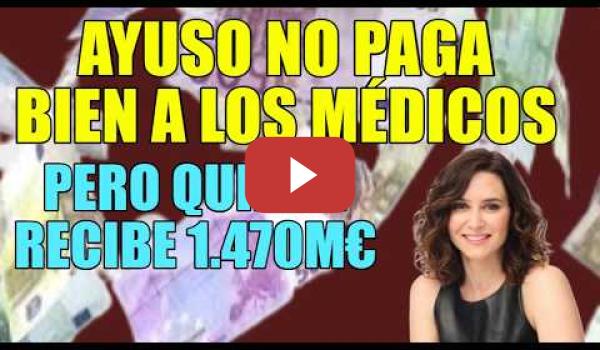 Embedded thumbnail for Ayuso no paga bien a los Médicos que se van, pero paga 1.470M€ al Grupo Quirón de forma irregular