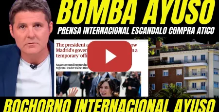 Embedded thumbnail for BOMBAZO "PRENSA INTERNACIONAL SE HACE ECO ESCÁNDALO COMPRA ÁTICO DE AYUSO Y SU FINAL POLÍTICO"